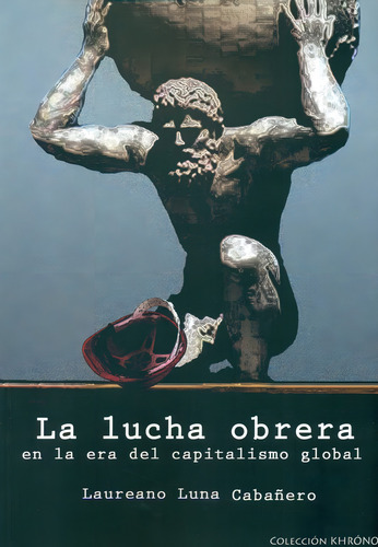 La Lucha Obrera En La Era Del Capitalismo Global, De Luna Cabañero, Laureano. Editorial Eas, Tapa Blanda En Español