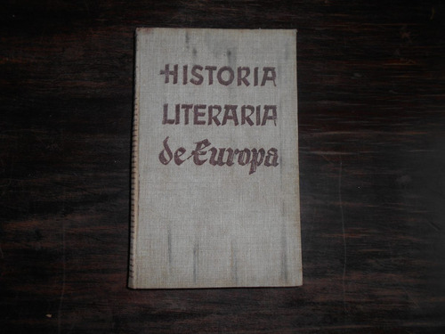 Historia Literaria De Europa. Desde El Renacimiento.