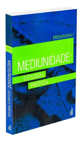 Mediunidade - Estudo E Pratica - Programa I