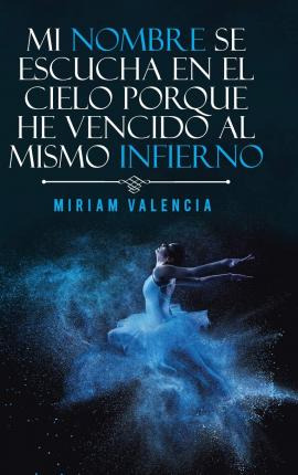 Libro Mi Nombre Se Escucha En El Cielo Porque He Vencido ...