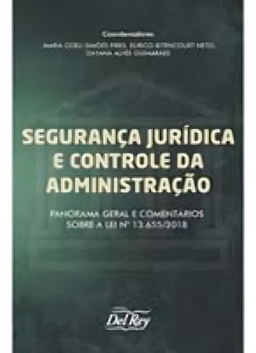 Segurança Jurídica E Controle Da Administração - 01ed/22, De Guimaraes; Neto; Pires. Editora Del Rey Livraria E Editora, Capa Mole, Edição 01ed Em Português, 22