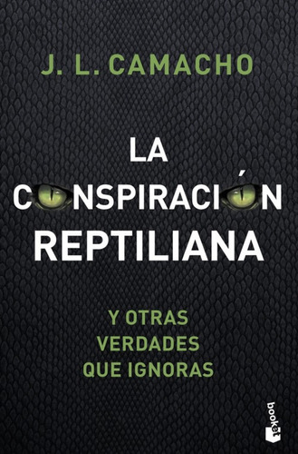 La Conspiración Reptiliana Y Otras Verdades Que Ignoras