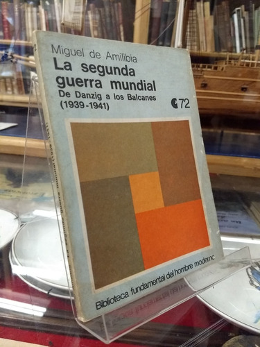 La Segunda Guerra Mundial - Miguel De Amilibia 