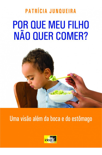 Por Que Meu Filho Não Quer Comer?: Uma Visão Além Da Boca