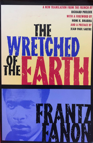 The Wretched Of The Earth - Franz Fanon 