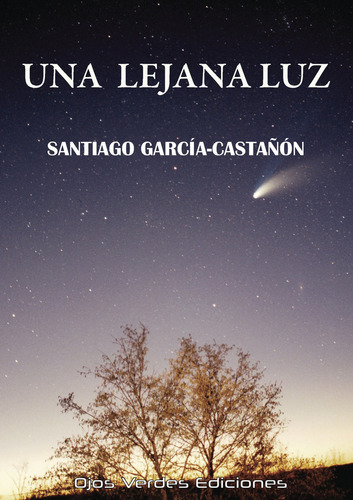 Una lejana luz, de García-Castañón , Santiago.. Editorial OJOS VERDES EDICIONES, tapa blanda, edición 1.0 en español, 2032
