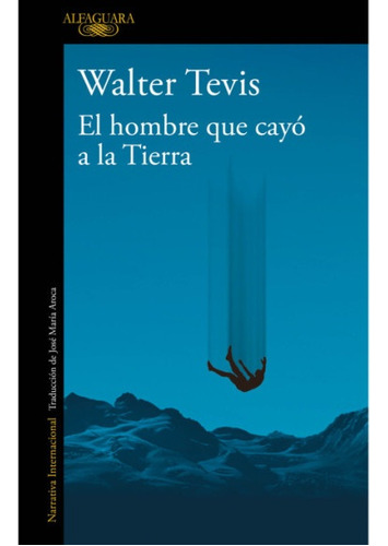 Hombre Que Cayo A La Tierra, El - Walter Tevis