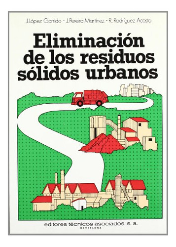 Libro Eliminacion De Los Residuos Urbanos De Jaime Lopez Gar