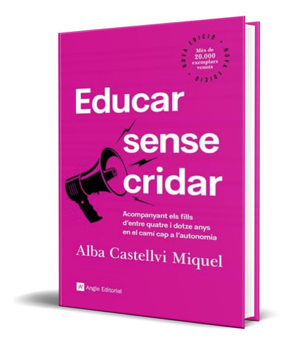 Educar Sense Cridar, De Alba Castellvi Miquel. Editorial Angle, Tapa Blanda En Catalán, 2021