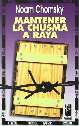 Mantener La Chusma A Raya - Noam Chomsky, De Noam Chomsky. Editorial Txalaparta En Español