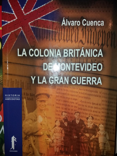 La Colonia Británica De Montevideo Y La Gran Guerra Cuenca
