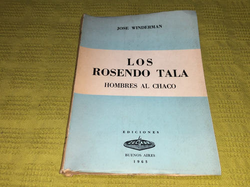 Los Rosendo Tala, Hombres Al Chaco - Jose Winderman - Zelkor