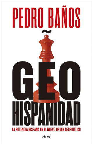 Geohispanidad, De Pedro Baños. Editorial Editorial Ariel, Tapa Dura En Español / Castellano, 2024