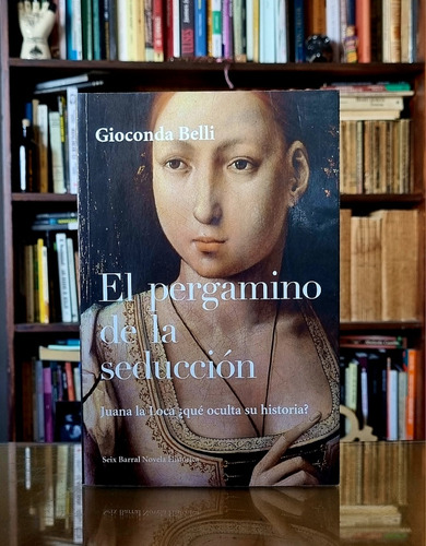 El Pergamino De La Seduccion - Gioconda Belli - Atelier