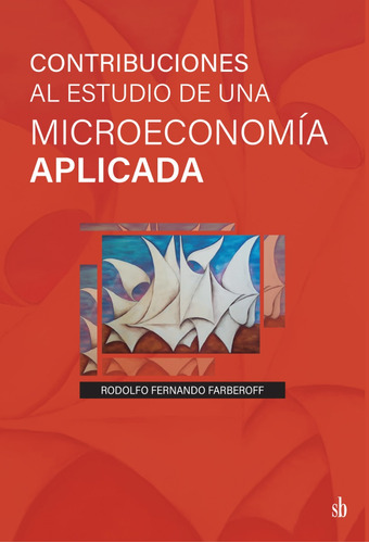 Contribuciones Al Estudio De Una Microeconomía Aplicada 