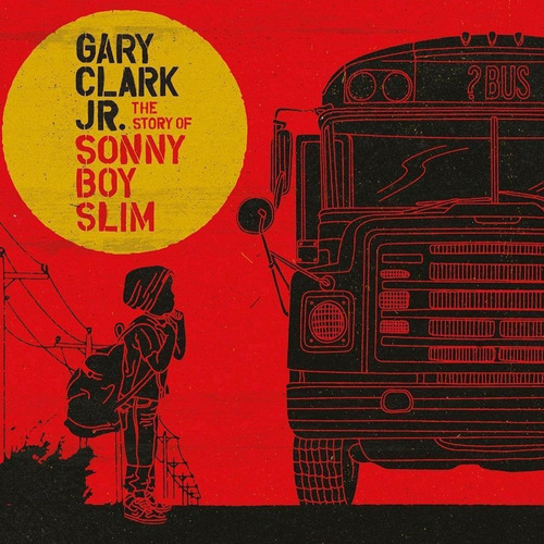 Gary Clark Jr. / The Story Of Sonny Boy Slim - Cd