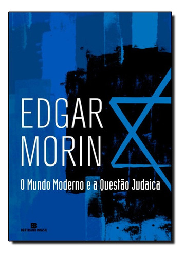 Mundo Moderno E A Questao Judaica, O, de EDGAR MORIN. Editora Bertrand Brasil, capa mole em português