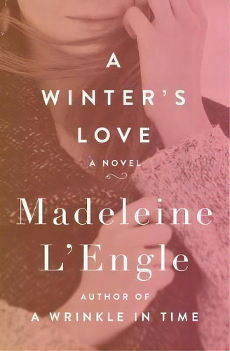 A Winter's Love : A Novel, De Madeleine L'engle. Editorial Open Road Media, Tapa Blanda En Inglés