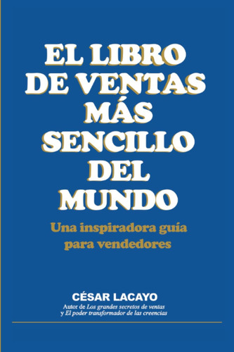 Libro: El Libro De Ventas Mas Sencillo Del Mundo: Una Guia