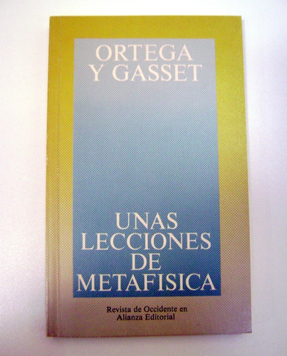 Unas Lecciones De Metafisica Ortega Y Gasset Alianza Boedo
