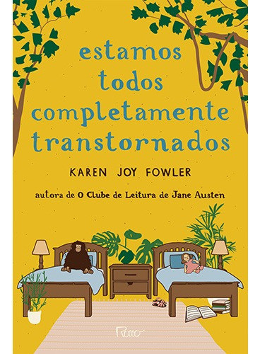 Estamos todos completamente transtornados, de Fowler, Karen Joy. Editora Rocco Ltda, capa mole em português, 2018