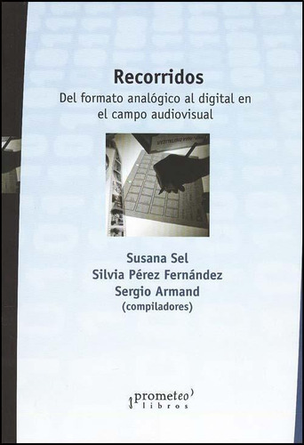 Recorridos- Del Formato Analogico Al Digital En El Campo Aud