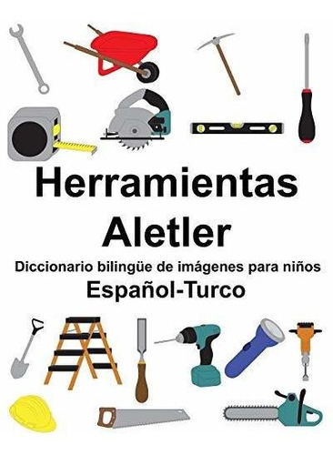 Espanol-turco Herramientas/aletler Diccionario Bilingue De I