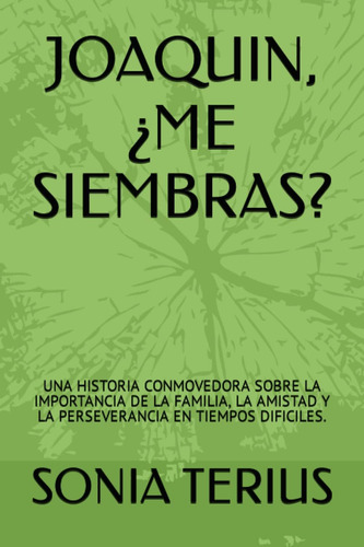 Libro: Joaquin, ¿me Siembras?: Una Historia Conmovedora La Y