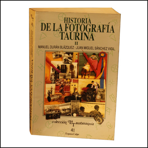 Historia De La Fotografía Taurina Ii, Blázquez/vigil