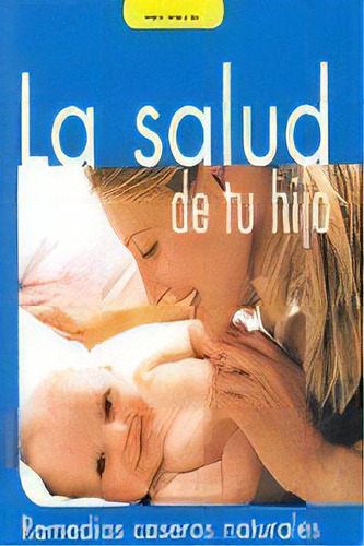 La Salud De Tu Hijo, De Jain, Adarsh. Editorial Tikal, Tapa Dura En Español