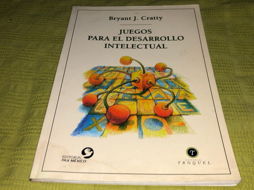 Juegos Para El Desarrollo Intelectual - Bryant J. Cratty