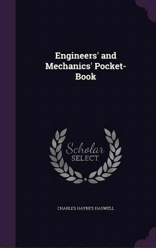 Engineers' And Mechanics' Pocket-book, De Haswell, Charles Haynes. Editorial Palala Pr, Tapa Dura En Inglés