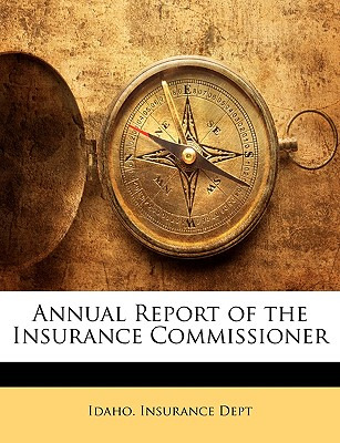 Libro Annual Report Of The Insurance Commissioner - Idaho...