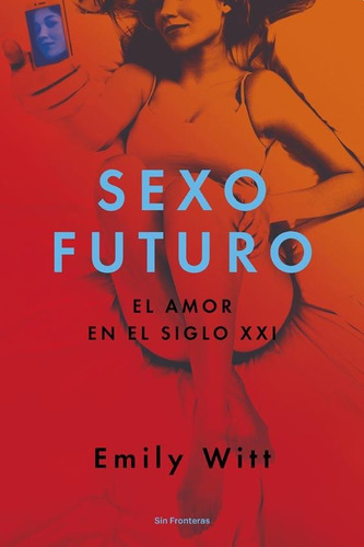 Sexo Futuro - Emily Witt