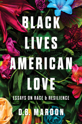 Libro Black Lives, American Love: Essays On Race And Resi...