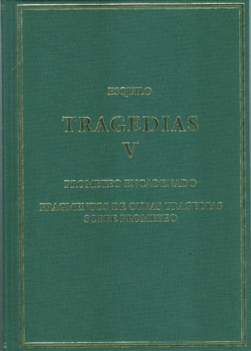 Tragedias V Prometeo Encadenado Fragmentos De Otras Trag ...