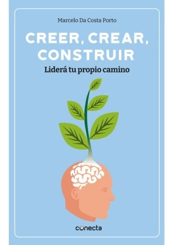 Creer, Crear, Construir - Marcelo Da Costa Porto