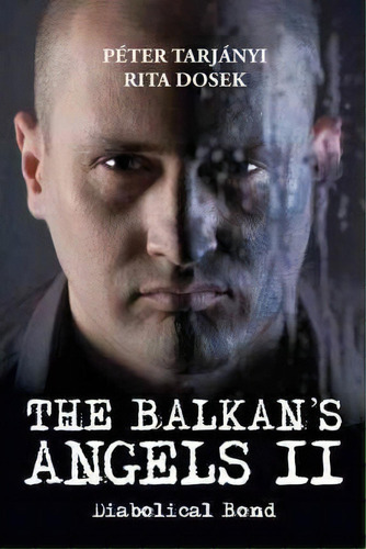 The Balkan's Angels Ii, De P Ter Tarj Nyi. Editorial Iuniverse, Tapa Blanda En Inglés