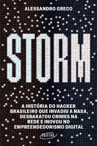 Storm - A História Do Hacker Brasileiro Que Invadiu A Nasa,