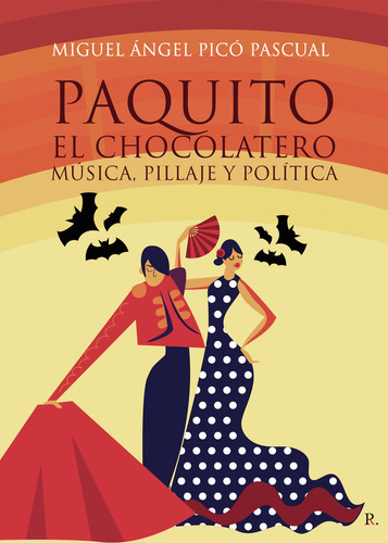 Paquito El Chocolatero: Mãâºsica, Pillaje Y Polãâtica, De Pico Pascual, Miguel Ángel. Editorial Punto Rojo Editorial, Tapa Blanda En Español