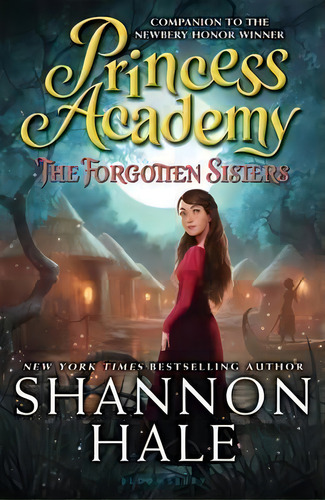Princess Academy: The Forgotten Sisters, De Shannon Hale. Editorial Bloomsbury Publishing Plc, Tapa Blanda En Inglés, 2016