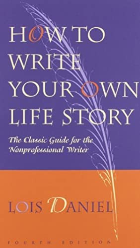 How To Write Your Own Life Story The Classic Guide For The, De Daniel, Lois. Editorial Chicago Review Press, Tapa Blanda En Inglés, 1997