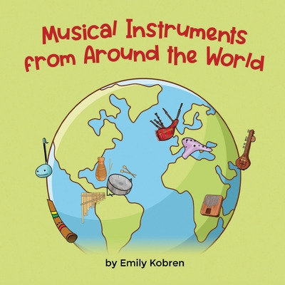 Libro Musical Instruments From Around The World - Kobren,...