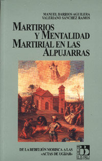 Libro Martirios Y Mentalidad Martirial En Las Alpujarras