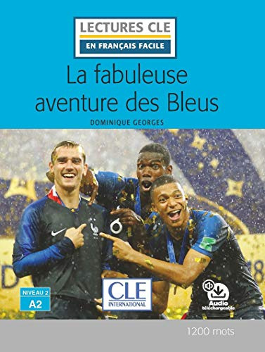 Libro La Fabuleuse Aventure Des Bleus - Niveau 2/a2 - Livre