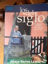 Comprar Los Del Siglo   Uruguayos Del Xix Recordando En El Xxi