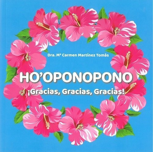 HO'OPONOPONO IGRACIAS,GRACIAS,GRACIAS!, de Martinez Tomas, Maria Carmen. Editorial ALOHA JOY OF LIFE, tapa blanda en español