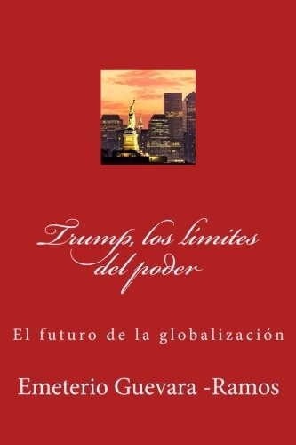 Libro : Trump, Los Limites Del Poder: El Futuro De La Glo...