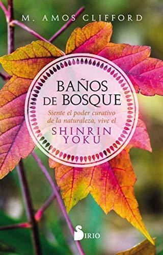 Libro : Baños De Bosque Siente El Poder Curativo De La...