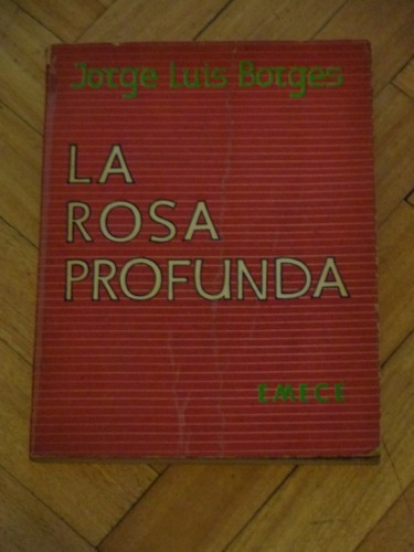 Jorge Luis Borges. La Rosa Profunda. Emecé. 1° Ed. 19&-.